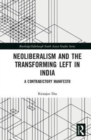 Image for Neoliberalism and the Transforming Left in India