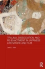 Image for Trauma, dissociation and re-enactment in Japanese literature and film