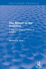 Image for The return of the primitive  : a new sociological theory of religion