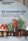 Image for The sustainable chef  : the environment in culinary arts, restaurants, and hospitality