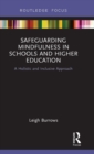 Image for Safeguarding mindfulness in schools and higher education  : a holistic and inclusive approach
