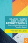 Image for Solution Focused Brief Therapy in Alternative Schools