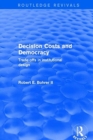 Image for Decision Costs and Democracy: Trade-offs in Institutional Design