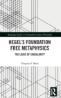 Image for Hegel’s Foundation Free Metaphysics