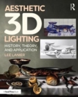 Image for Aesthetic 3D Lighting : History, Theory, and Application
