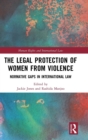 Image for The legal protection of women from violence  : normative gaps in international law