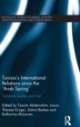 Image for Tunisia&#39;s International Relations since the &#39;Arab Spring&#39;