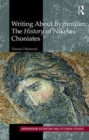 Image for Writing About Byzantium : The History of Niketas Choniates