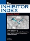 Image for The inhibitor index  : a desk reference on enzyme inhibitors, receptor antagonists, drugs, toxins, poisons, biologics, and therapeutic leads