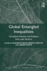 Image for Global entangled inequalities  : conceptual debates and evidence from Latin America