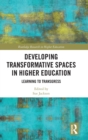 Image for Developing transformative spaces in higher education  : learning to transgress