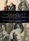 Image for The Routledge Anthology of Restoration and Eighteenth-Century Performance