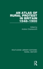 Image for An Atlas of Rural Protest in Britain 1548-1900
