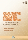 Image for Qualitative analysis using NVivo  : the Five-Level QDA method