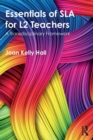 Image for Essentials of SLA for L2 Teachers : A Transdisciplinary Framework