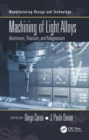 Image for Machining of light alloys  : aluminum, titanium, and magnesium
