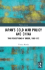 Image for Japan&#39;s Cold War policy toward China  : two perceptions of order
