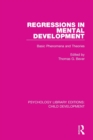 Image for Regressions in mental development  : basic phenomena and theories