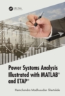 Image for Power Systems Analysis Illustrated with MATLAB and ETAP