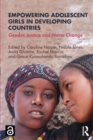 Image for Empowering adolescent girls in developing countries  : gender justice and norm change