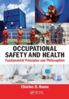 Image for Occupational safety and health  : fundamental principles and philosophies