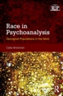 Image for Race in psychoanalysis  : aboriginal populations in the mind