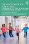 Image for The Importance of Play in Early Childhood Education : Psychoanalytic, Attachment, and Developmental Perspectives