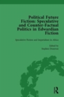 Image for Political Future Fiction Vol 3 : Speculative and Counter-Factual Politics in Edwardian Fiction