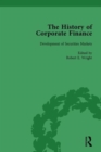 Image for The History of Corporate Finance: Developments of Anglo-American Securities Markets, Financial Practices, Theories and Laws Vol 1