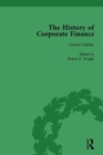 Image for The History of Corporate Finance: Developments of Anglo-American Securities Markets, Financial Practices, Theories and Laws Vol 3