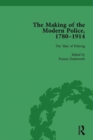Image for The Making of the Modern Police, 1780–1914, Part I Vol 1