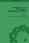 Image for Women&#39;s Travel Writings in Revolutionary France, Part I Vol 1