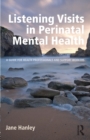 Image for Listening visits in perinatal mental health  : a guide for health professionals and support workers