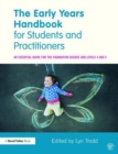 Image for The early years handbook for students and practitioners  : an essential guide for the foundation degree and levels 4 and 5
