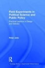 Image for Field Experiments in Political Science and Public Policy