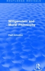 Image for Wittgenstein and Moral Philosophy (Routledge Revivals)