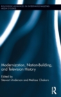 Image for Modernization, nation-building, and television history