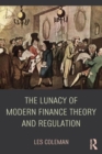 Image for The lunacy of modern finance theory and regulation