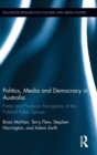 Image for Politics, media and democracy in Australia  : public and producer perceptions of the political public sphere