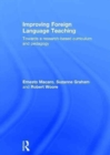 Image for Improving foreign language teaching  : towards a research-based curriculum and pedagogy