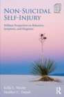 Image for Non-suicidal self-injury  : wellness perspectives on behaviors, symptoms, and diagnosis