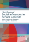 Image for Handbook of social influences in school contexts  : social-emotional, motivation, and cognitive outcomes