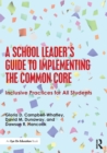 Image for A school leader&#39;s guide to implementing the Common Core  : inclusive practices for all students