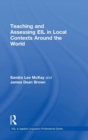Image for Teaching and Assessing EIL in Local Contexts Around the World