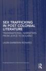 Image for Sex trafficking in postcolonial literature  : transnational narratives from Joyce to Bolaäno