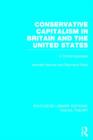 Image for Conservative Capitalism in Britain and the United States (RLE Social Theory)