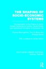 Image for The Shaping of Socio-Economic Systems