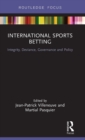 Image for International sports betting  : integrity, deviance, governance and policy