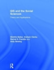 Image for GIS and the social sciences  : theory and applications