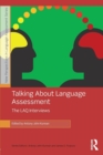 Image for Talking about language assessment  : the LAQ interviews